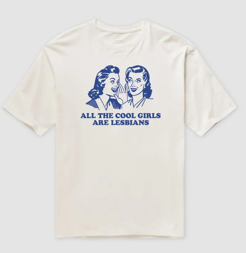 All the cool girls are lesbian