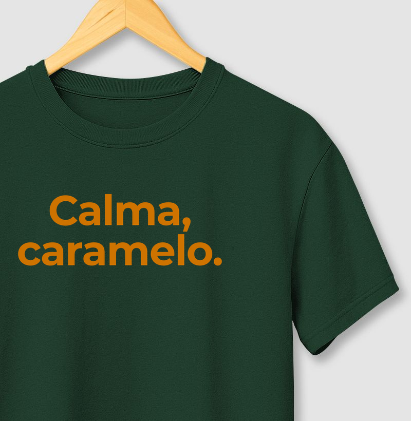 Calma, caramelo. - Camiseta