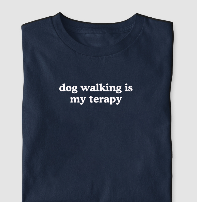 Dog walking is my terapy
