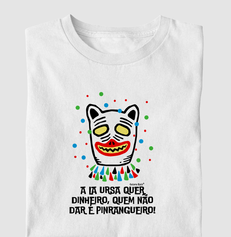 A la ursa quer dinheiro, quem não dar é pirangueiro