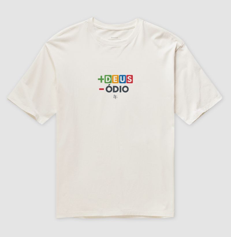 + Deus - Ódio - Camiseta Oversized