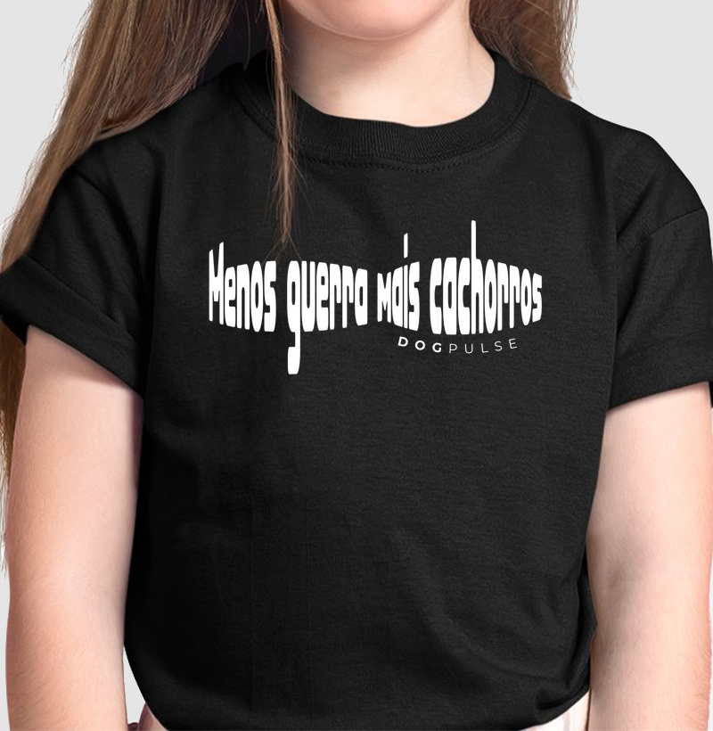 Camiseta Infantil Menos Guerra Mais cachorros Dog Pulse