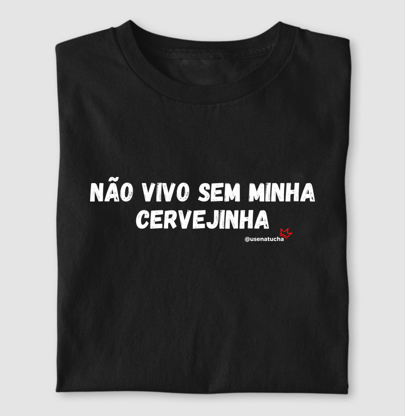 NÃO VIVO SEM MINHA CERVEJA