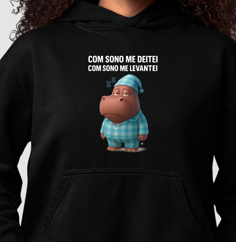 Hoodie Moletom Com sono me deitei com sono me levantei 