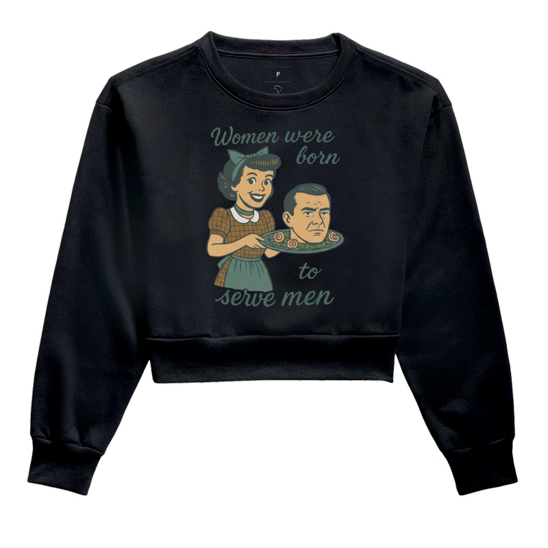 Women were born to serve men