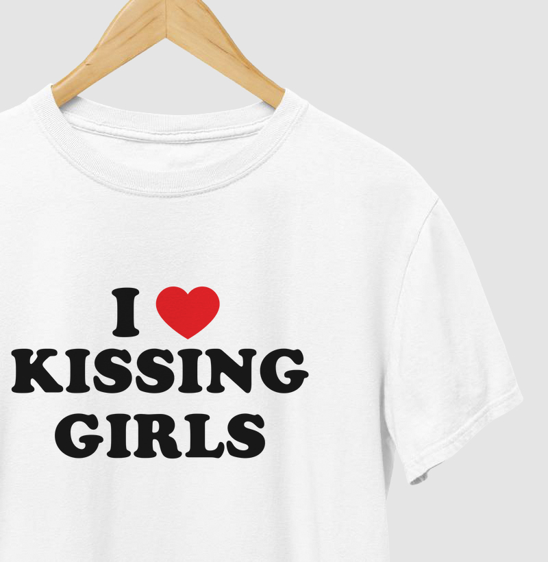 I love kissing girls