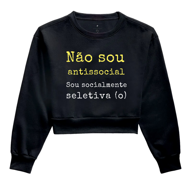 Não sou antissocial, sou socialmente seletiva
