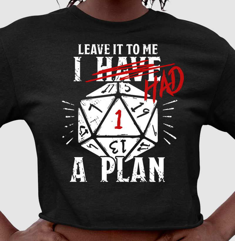 I Had a Plan