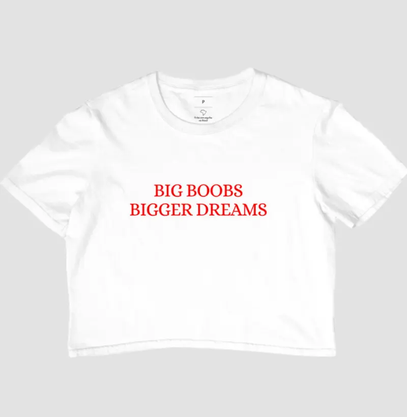 Big Boobs, Bigger Dreams - Cropped