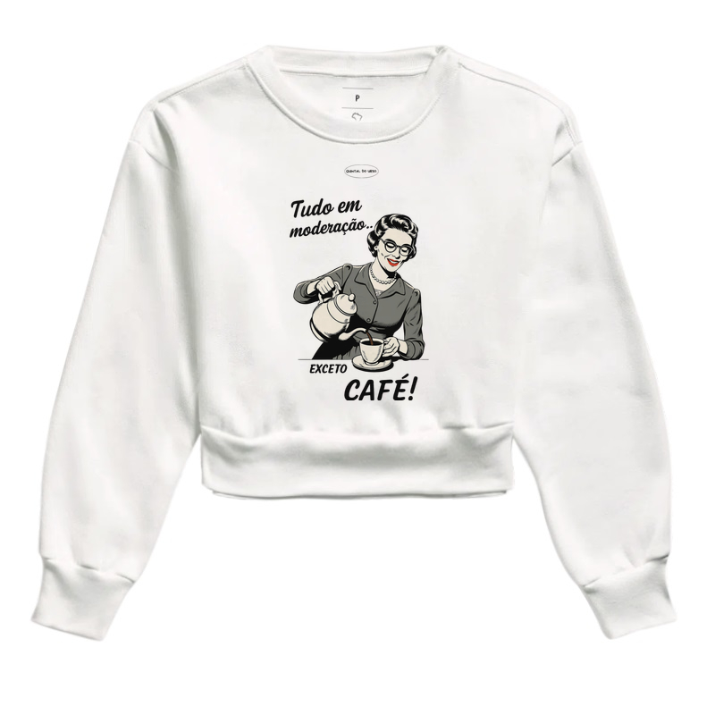Camiseta tudo em moderação, exceto café