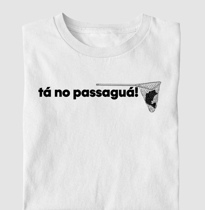 Tá no passaguá !!!