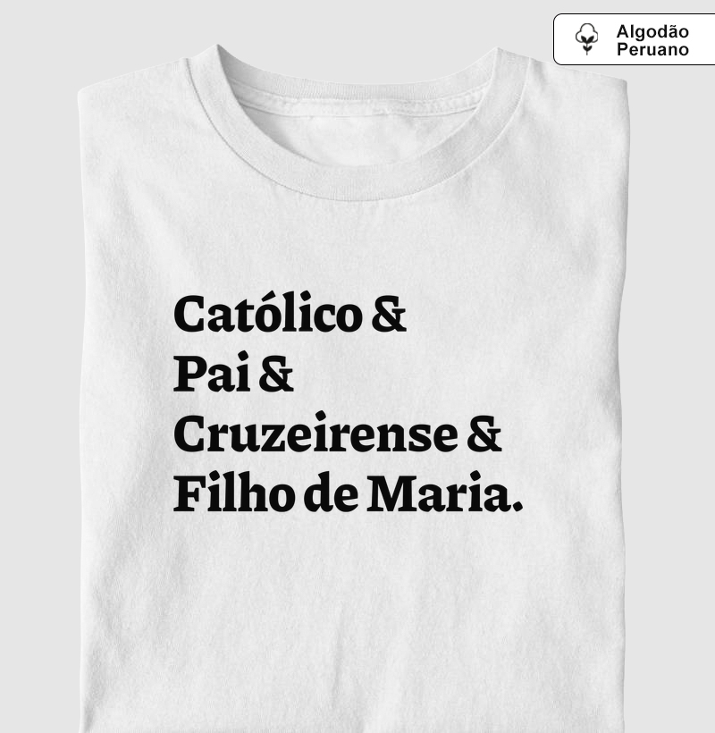 Católico & Pai & Cruzeirense & Filho de Maria - Algodão Peruano