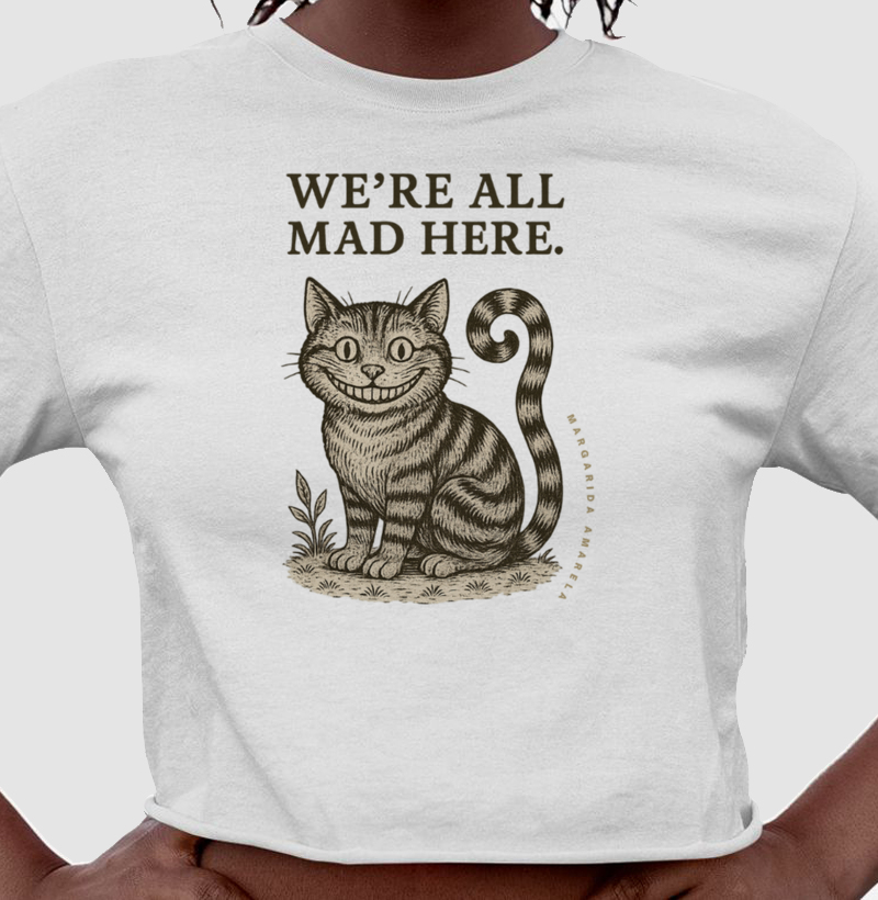 Cropped We’re All Mad Here — Alice in Wonderland