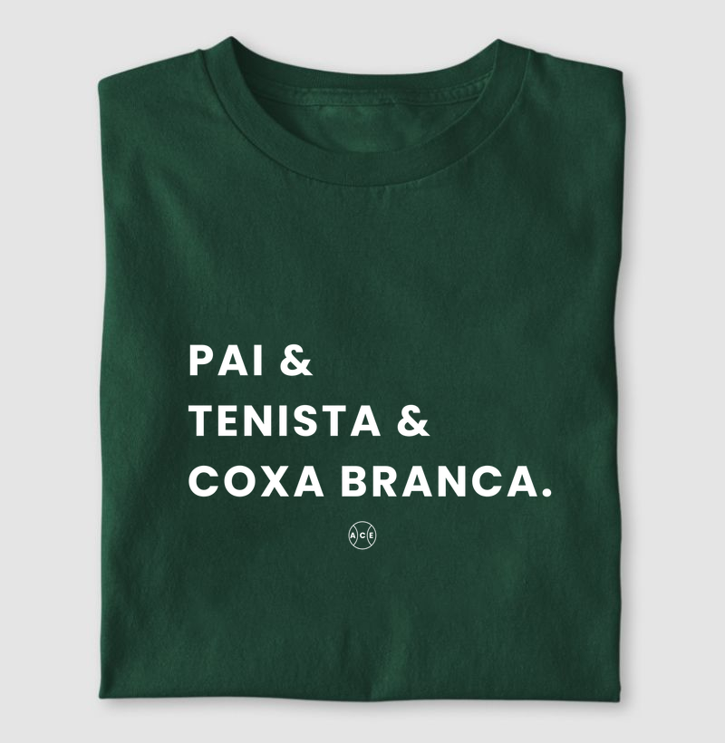 Pai & Tenista & Coxa Branca