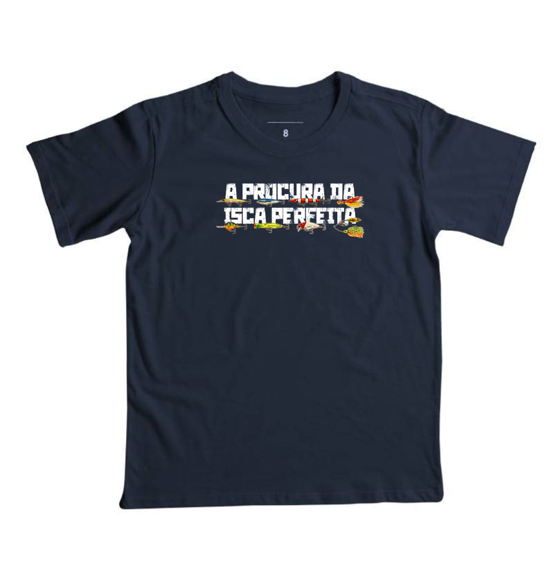 A Procura da Isca Perfeita🎯  - Camiseta Infantil