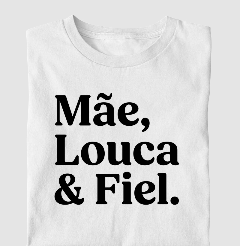 Mãe, Louca & Fiel