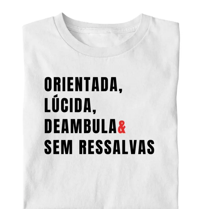 Orientada, Lúcida, Deambula & Sem Ressalvas