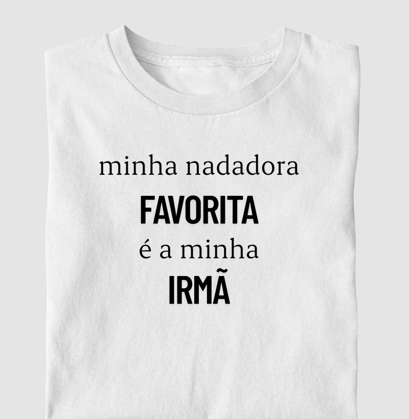 Minha nadadora favorita é a minha irmã