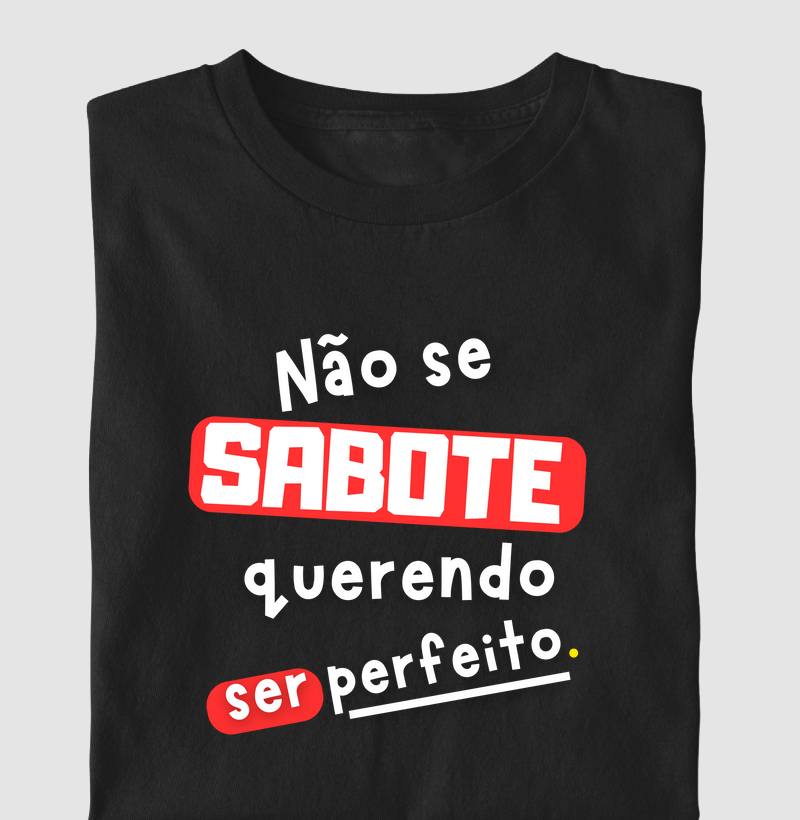 Não se sabote querendo ser perfeito