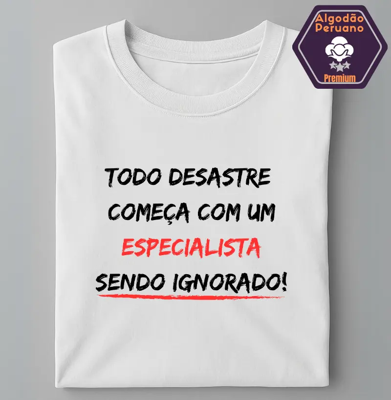 especialista ignorado = desastre