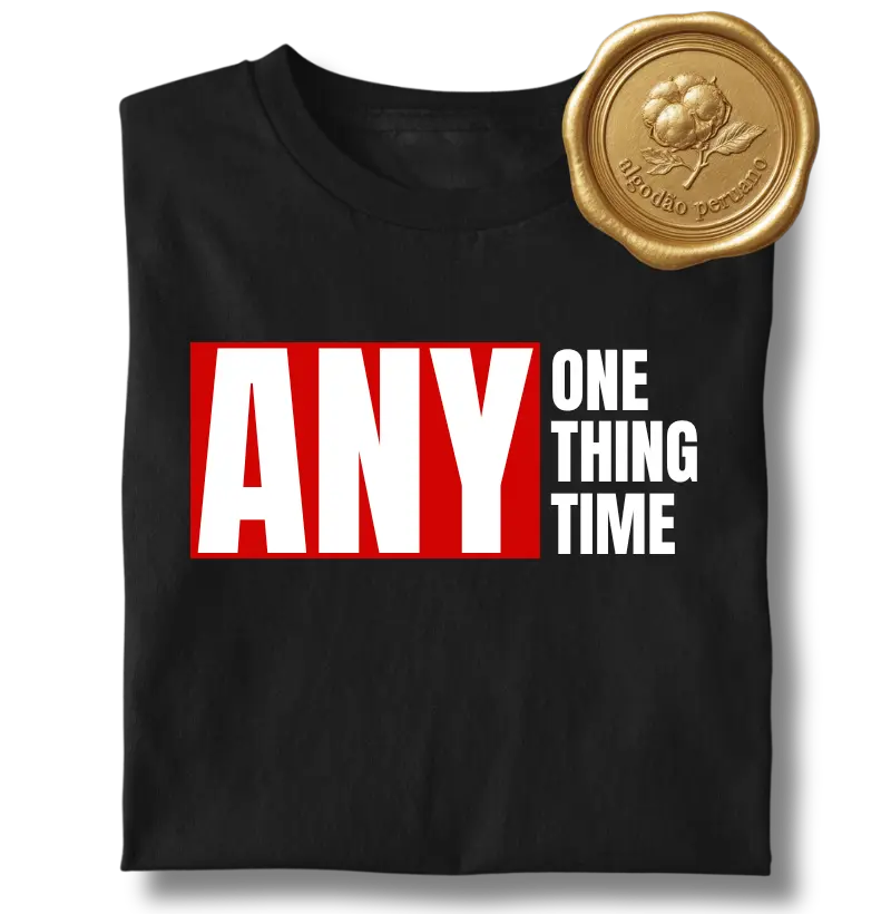 ANYONE, ANYTHING, ANYTIME