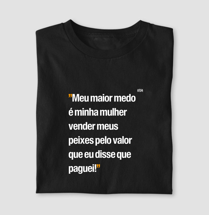 Frase: Meu maior medo é minha mulher...