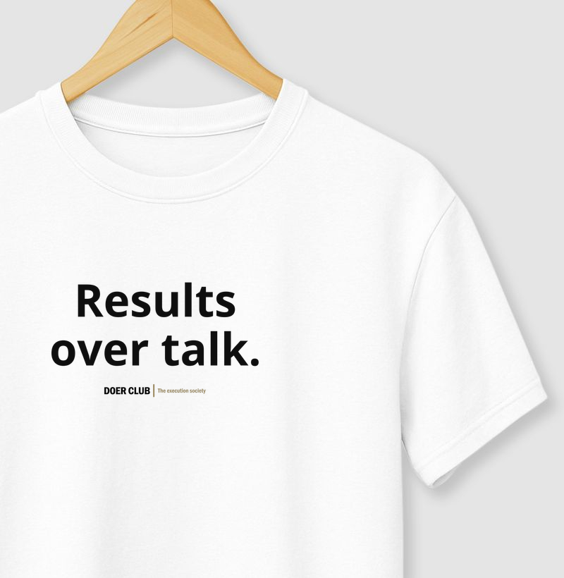 Results over talk.
