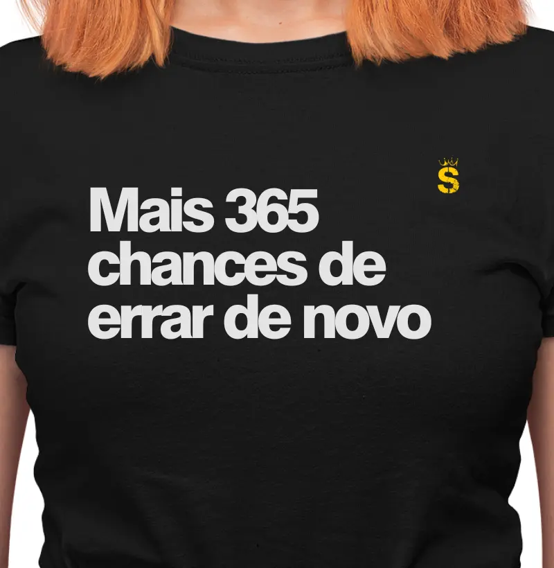 Mais 365 chances de errar de novo
