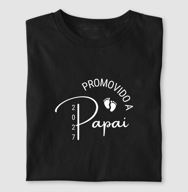Camiseta Promovido a Papai 2027