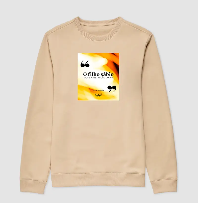 Suéter Moletom O filho sábio ouve a instrução do pai. Pv 13.1