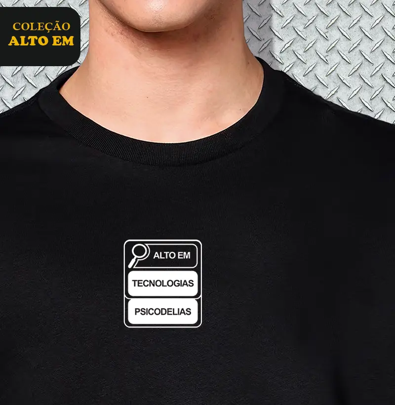 ALTO EM tecnologias/psicodelias