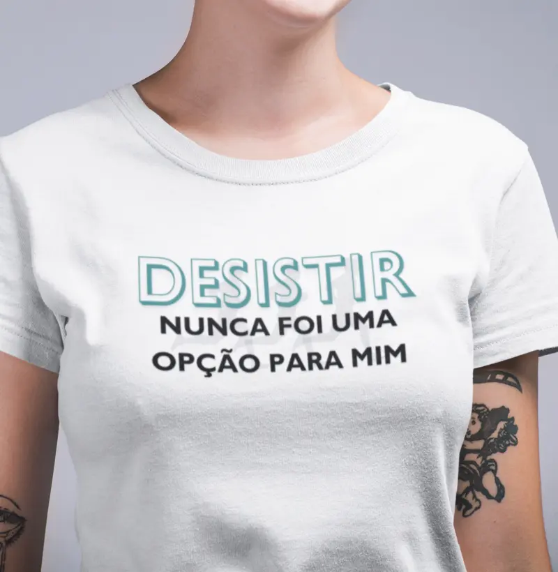 Desistir nunca foi opção