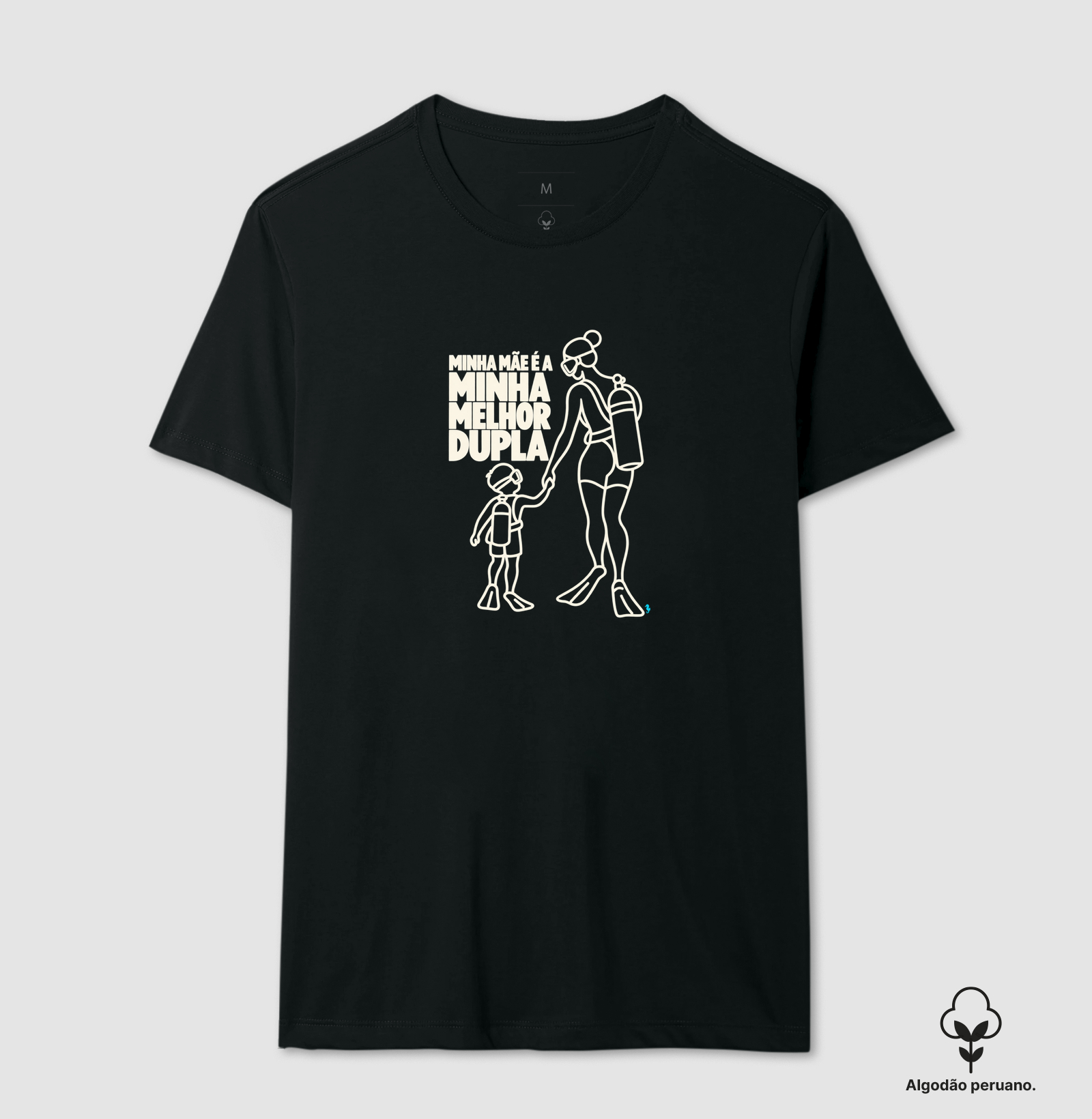 Melhor Dupla - Mãe - Camiseta Algodão Peruano
