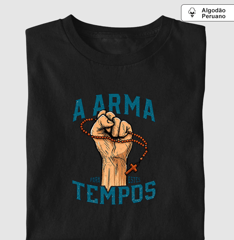 Camiseta Algodão Peruano A Arma Para Estes Tempos