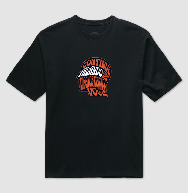 Camiseta Oversized Continue falando estou diagnosticando você - Algodão Premium