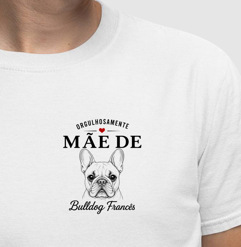 Orgulhosamente Mãe de Bulldog (Buldogue) Francês