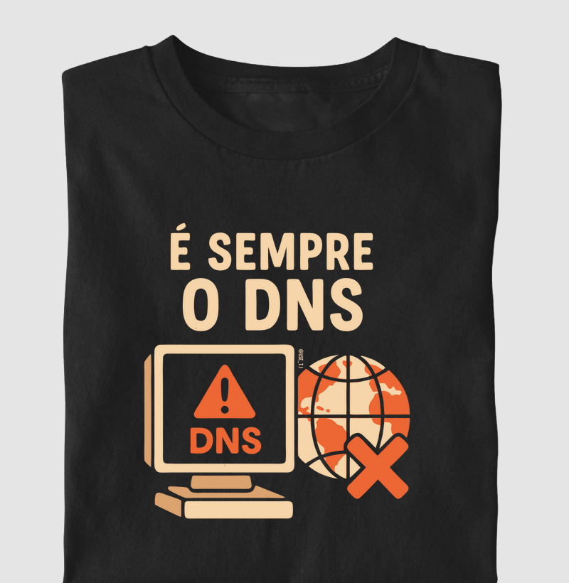 "É sempre o DNS" T.I