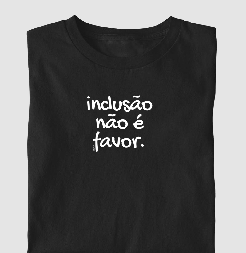 Inclusão não é favor
