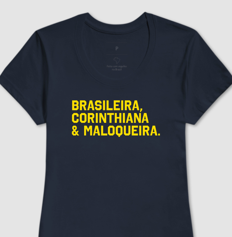 Brasileira, Corinthiana & Maloqueira.