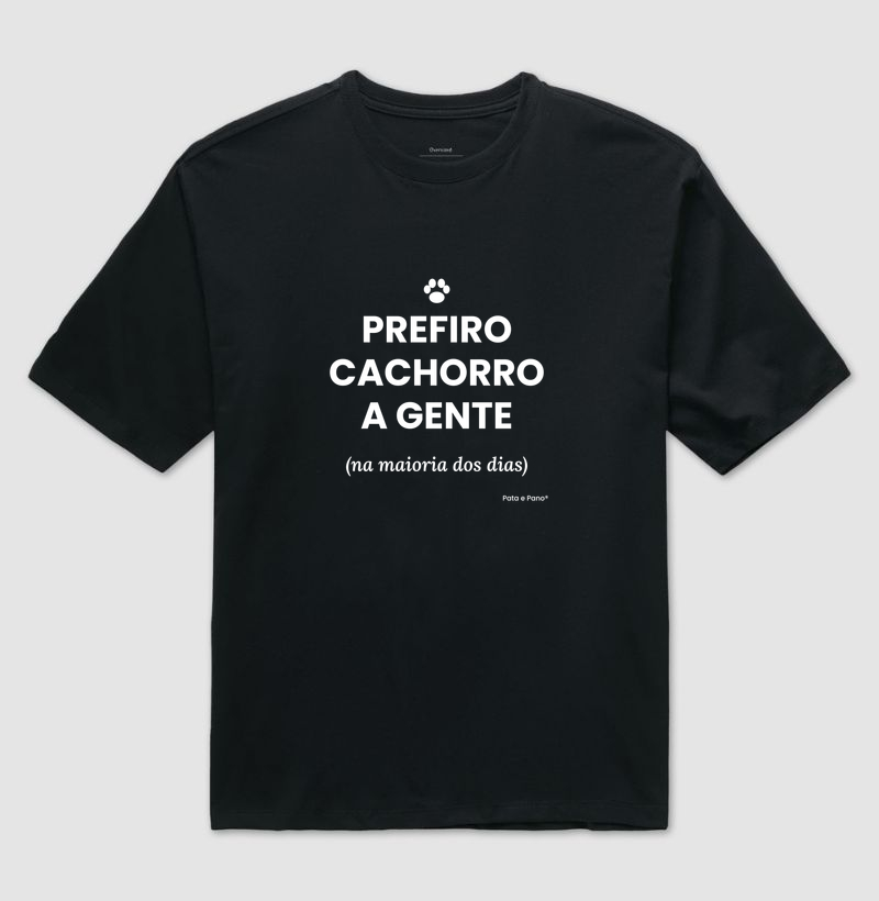 CAMISETA PREFIRO CACHORRO - Camiseta Oversized
