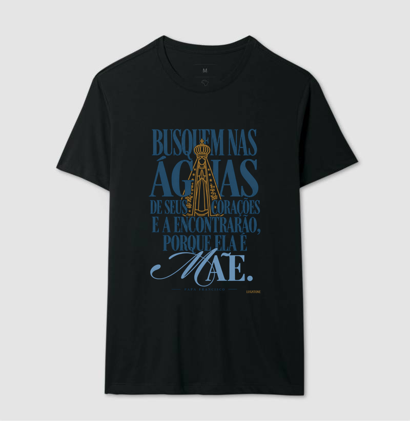 Porque Ela é Mãe - Camiseta