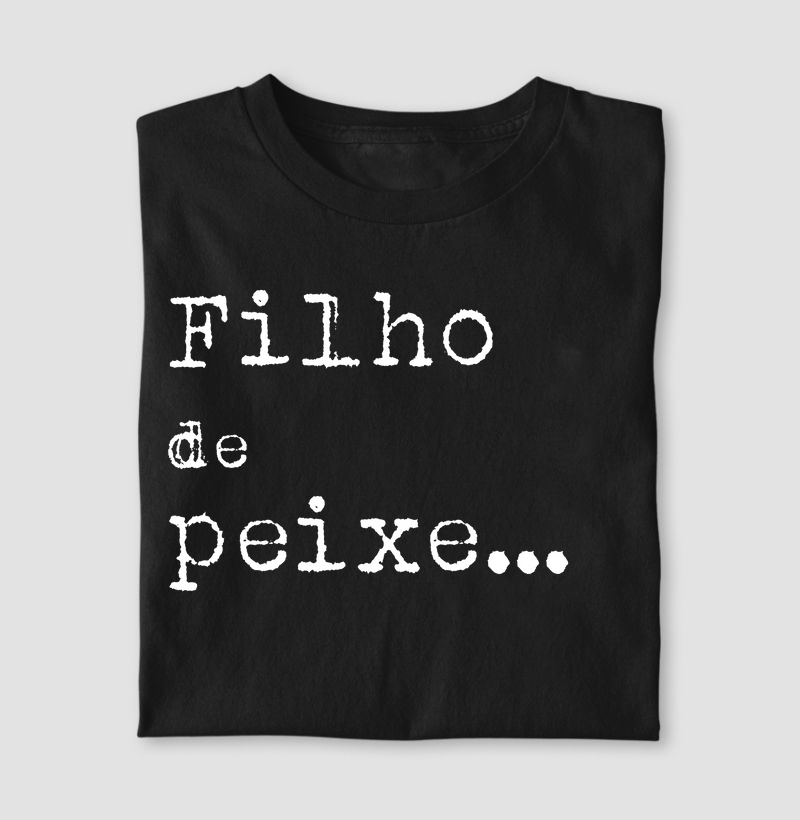 Filho de peixe...