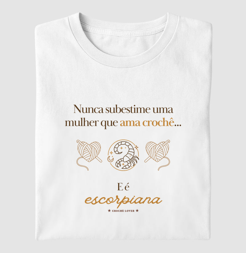 Camiseta Mulher Crocheteira Signo Escorpião