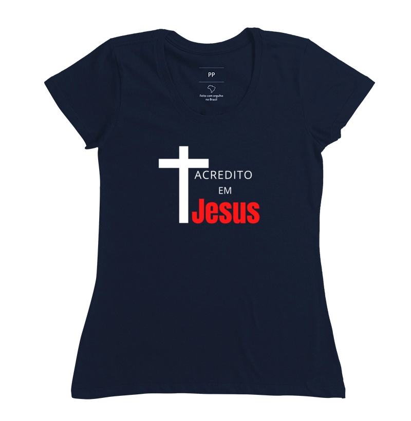 Feminina Acredito Em Jesus Cores