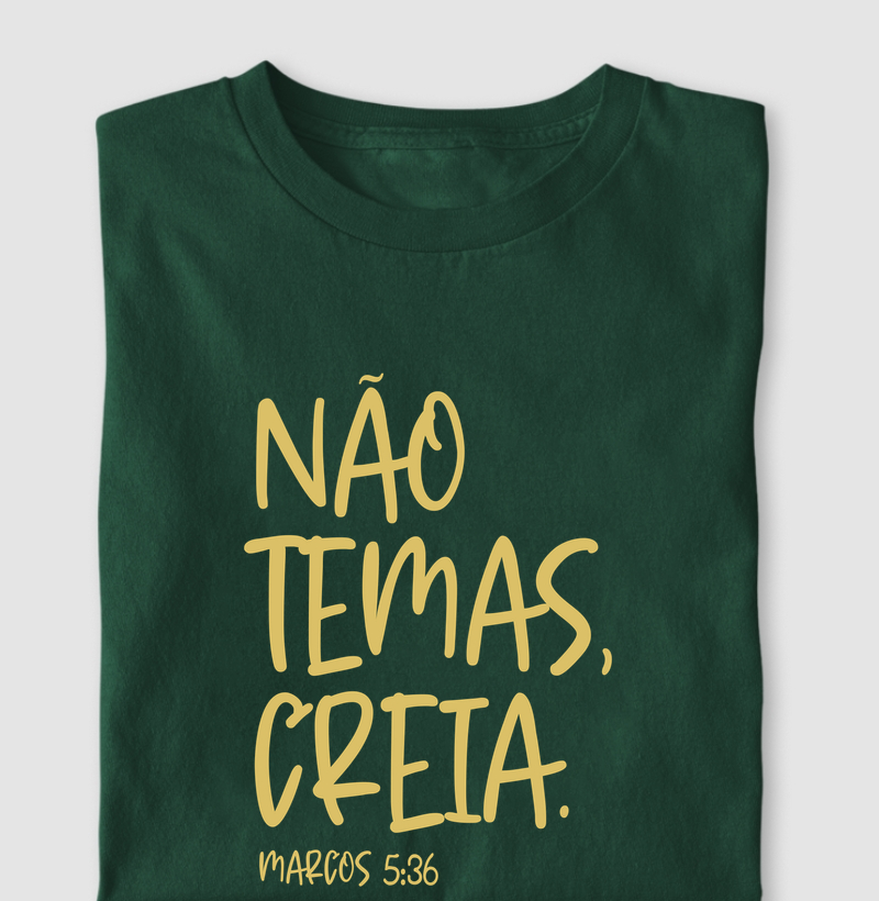 Camiseta não temas, creia