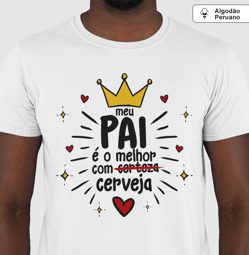 Camiseta Coleção Pai - Meu pai é o melhor...
