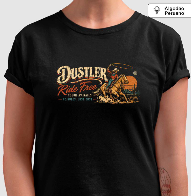 Baby Look Country Dustler Ride Free Tough as Nails Algodão Peruano Premium