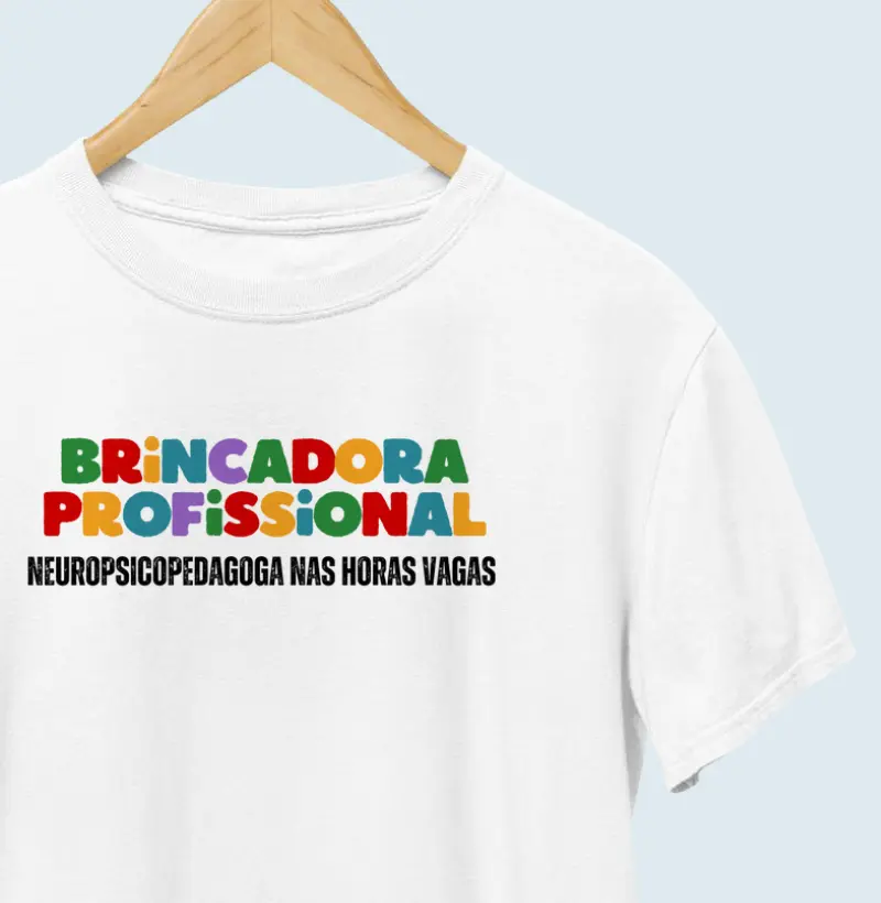 Camiseta | Brincadora e Neuropsicopedagoga