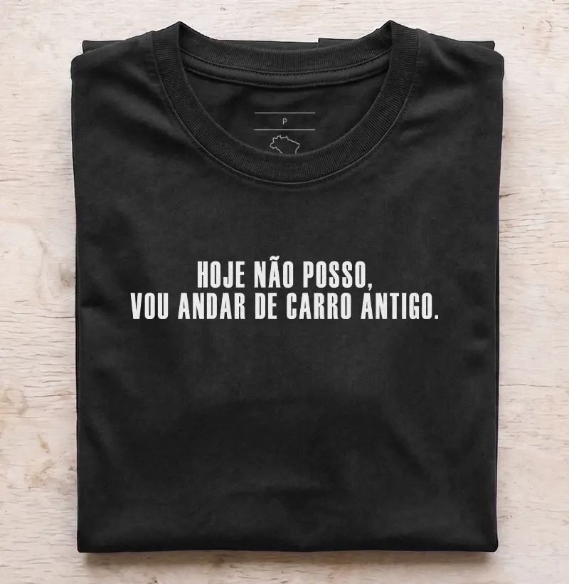 Hoje não posso, vou andar de carro antigo