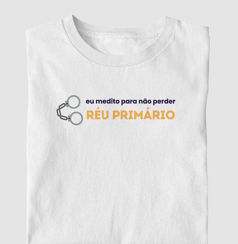 Eu Medito Para Não Perder Réu Primário